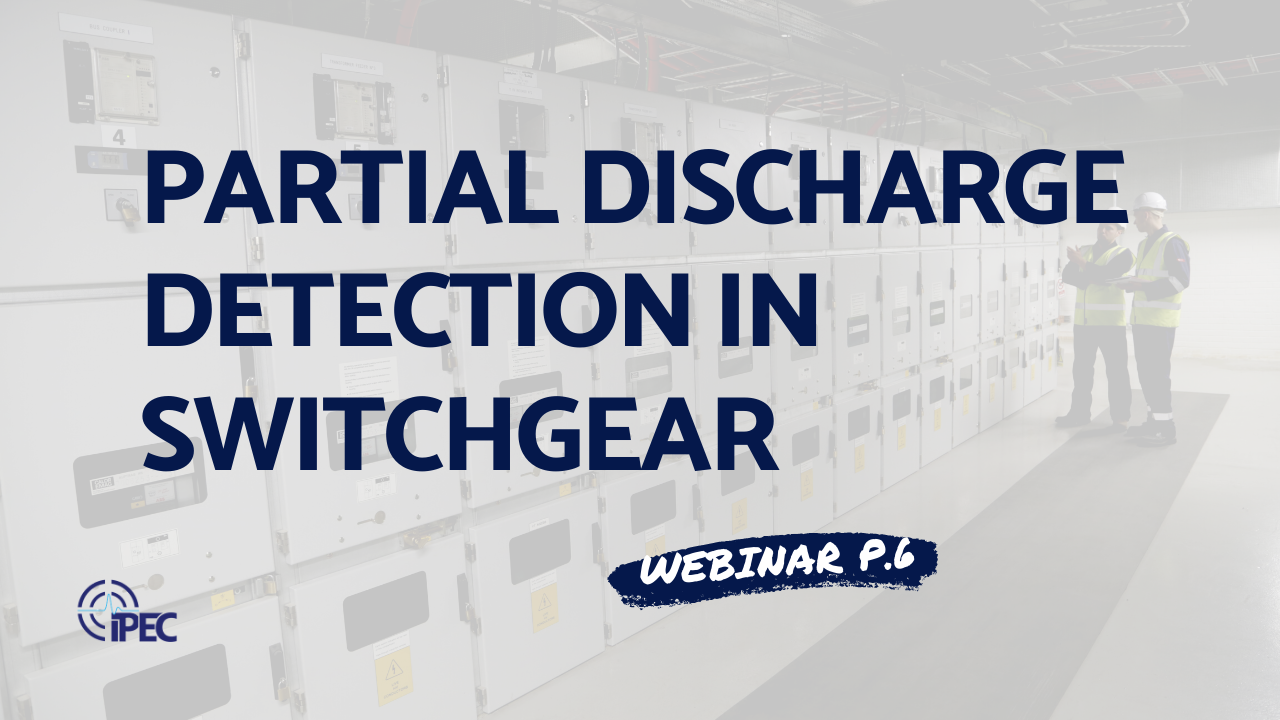 Webinar P.6 - PD Detection in Switchgear