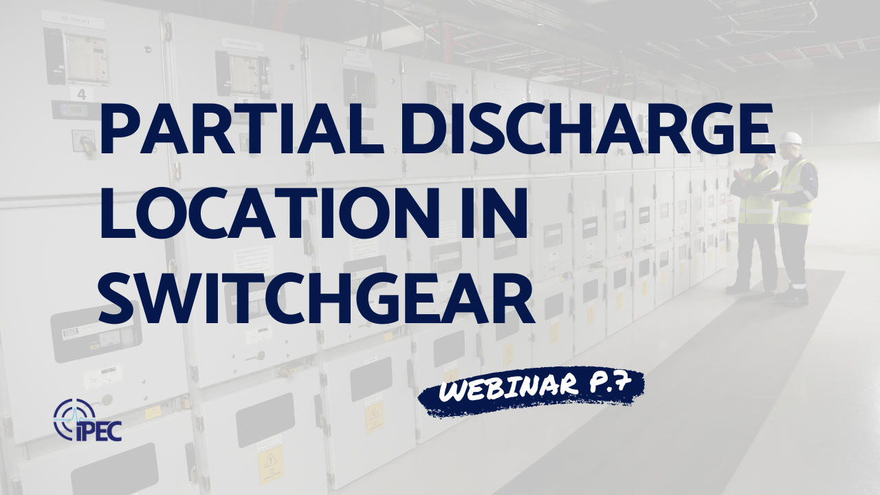 Webinar P.7 - PD Location in Switchgear